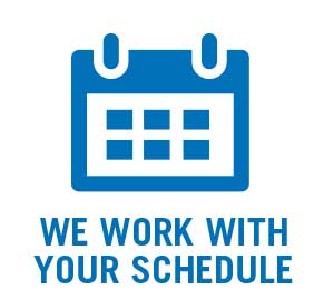 We work to your schedule We work to your schedule